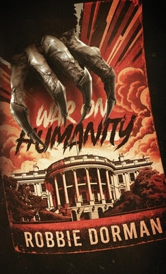 War on Humanity by Dorman, Robbie