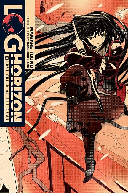 Log Horizon, Vol. 6 (Light Novel): Lost Child of the Dawn by Touno, Mamare