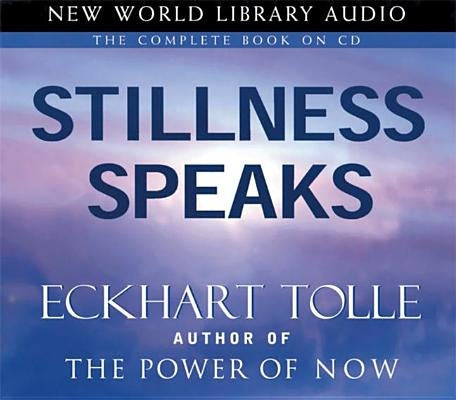 Stillness Speaks by Tolle, Eckhart