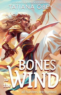 Bones to the Wind by Obey, Tatiana