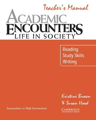 Academic Encounters: Life in Society: Reading, Study Skills, and Writing by Brown, Kristine