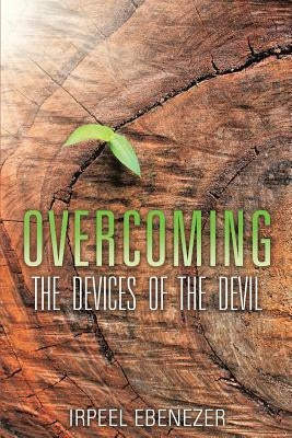 Overcoming the Devices of the Devil by Ebenezer, Irpeel