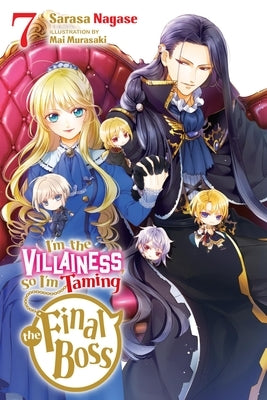 I'm the Villainess, So I'm Taming the Final Boss, Vol. 7 (Light Novel) by Nagase, Sarasa