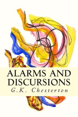 Alarms and Discursions by Chesterton, G. K.