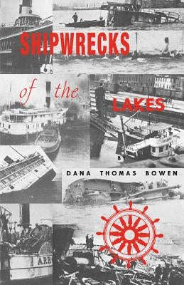 Shipwrecks of the Lakes by Bowen, Dana Thomas