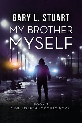 My Brother, Myself by Stuart, Gary L.