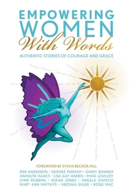 Empowering Women With Words II: Authentic Stories of Courage and Grace by Alliance, Women Of the Empowering Women