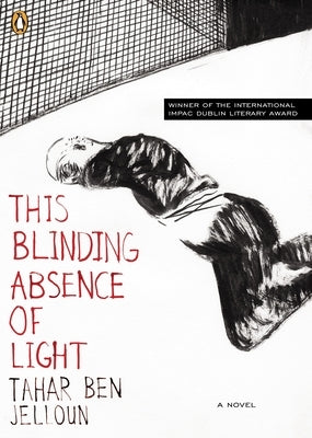 This Blinding Absence of Light by Ben Jelloun, Tahar