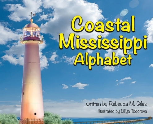 Coastal Mississippi Alphabet by Giles, Rebecca M.