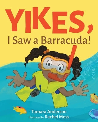 Yikes, I Saw a Barracuda! by Anderson, Tamara