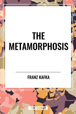 Metamorphosis by Kafka, Franz