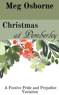 Christmas at Pemberley: A Pride and Prejudice Variation by Osborne, Meg