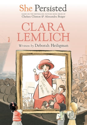 She Persisted: Clara Lemlich by Heiligman, Deborah