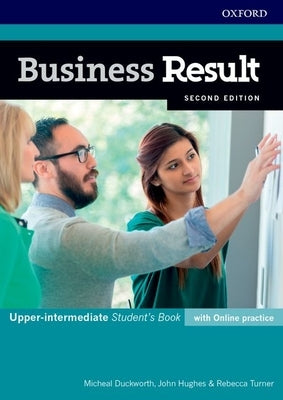 Business Result Upper Intermediate Students Book and Online Practice Pack 2e by Hughes/Duckworth/Turner