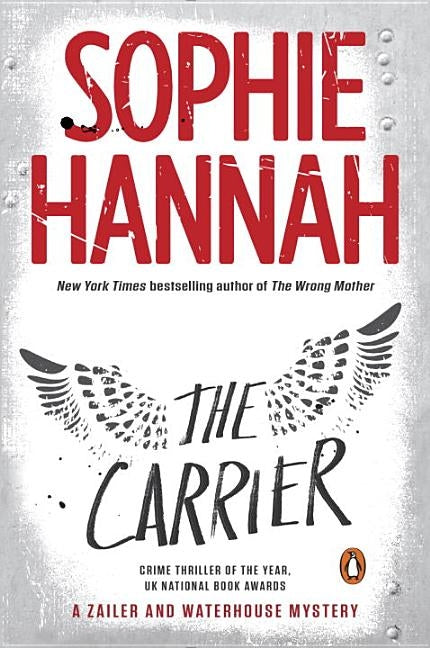 The Carrier: A Zailer and Waterhouse Mystery by Hannah, Sophie