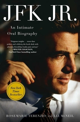 JFK Jr.: An Intimate Oral Biography by Terenzio, Rosemarie