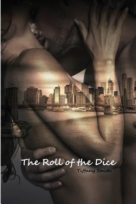 The Roll of the Dice by Smith, Tiffany