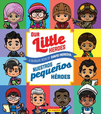 Our Little Heroes / Nuestros Peque?os H?roes (Scholastic Bilingual) by Heredia, David