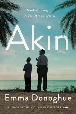 Akin by Donoghue, Emma