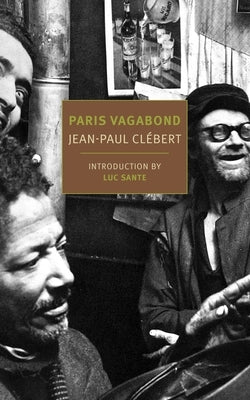 Paris Vagabond by Clebert, Jean-Paul