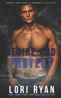 Desire and Protect: a small town romantic suspense novel by Ryan, Lori