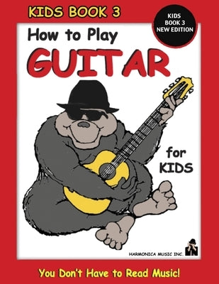 How to Play Guitar for Kids - Kids Book 3 New Edition by Renick, F. Dennis