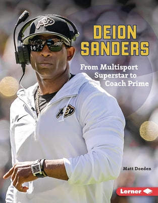 Deion Sanders: From Multisport Superstar to Coach Prime by Doeden, Matt