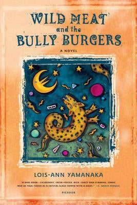 Wild Meat and the Bully Burgers by Yamanaka, Lois-Ann