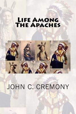 Life Among The Apaches by Cremony, John C.