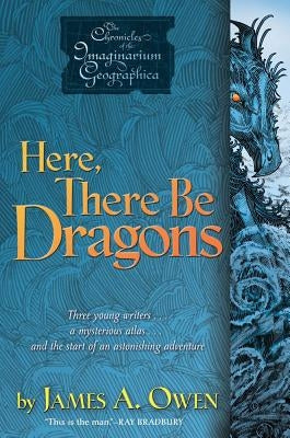 Here, There Be Dragons by Owen, James A.