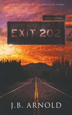 Exit 202 by Arnold, J. B.