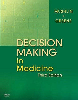 Decision Making in Medicine: An Algorithmic Approach by Mushlin, Stuart B.