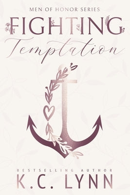 Fighting Temptation: A Men of Honor Special Edition Cover by Lynn, K. C.