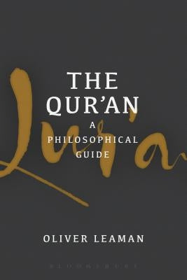 The Qur'an: A Philosophical Guide by Leaman, Oliver