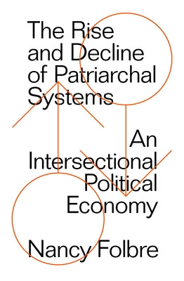 The Rise and Decline of Patriarchal Systems by Folbre, Nancy