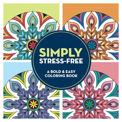 Simply Stress-Free: A Bold & Easy Coloring Book by Taylor, Jo