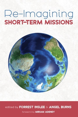 Re-Imagining Short-Term Missions by Inslee, Forrest