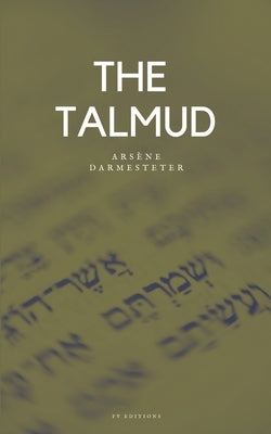 The Talmud by Darmesteter, Ars&#195;&#168;ne