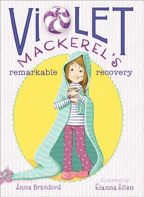 Violet Mackerel's Remarkable Recovery by Branford, Anna