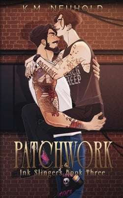 Patchwork (Ink Slingers, 3) by Neuhold, K. M.