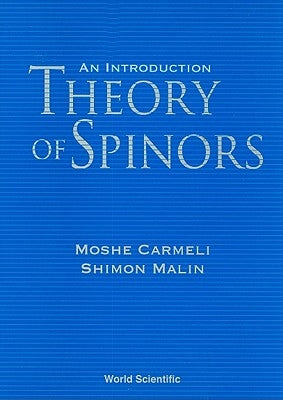 Theory of Spinors: An Introduction by Carmeli, Moshe