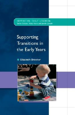 Supporting Transitions in the Early Years by Brooker, Liz