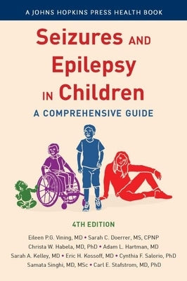 Seizures and Epilepsy in Children: A Comprehensive Guide by Vining, Eileen P. G.