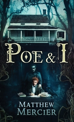 Poe & I by Mercier, Matthew