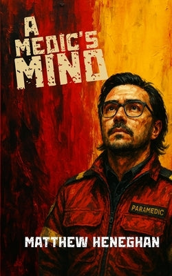A Medic's Mind by Heneghan, Matthew
