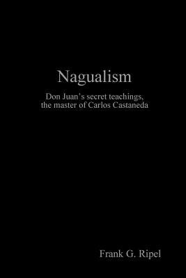 Nagualism by Ripel, Frank G.