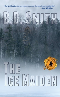 The Ice Maiden: A Fast-Paced Murder Thriller by Smith, B. D.