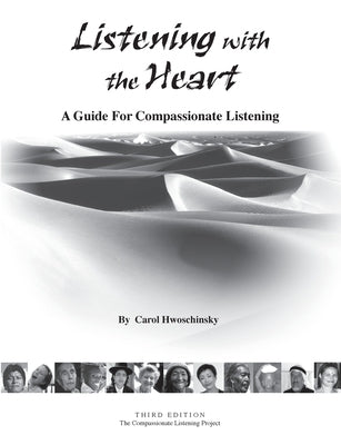 Listening with the Heart: A Guide for Compassionate Listening by Hwoschinsky, Carol