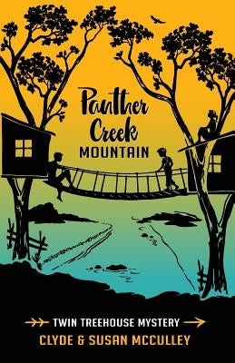 Panther Creek Mountain: Twin Treehouse Mystery by McCulley, Clyde