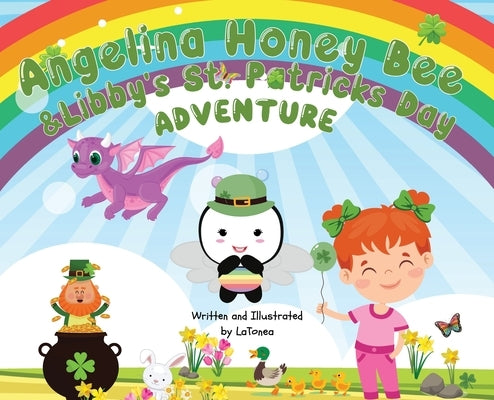 Angelina Honey Bee, and Libby's St. Patrick's Day Adventure by Washington, Latonea